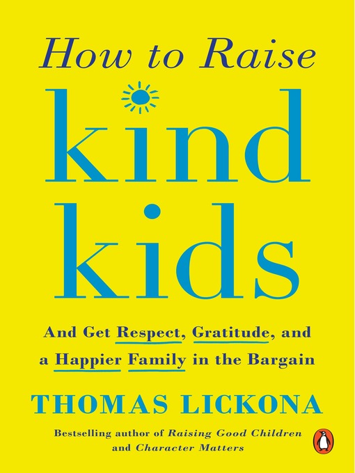 Title details for How to Raise Kind Kids by Thomas Lickona - Available